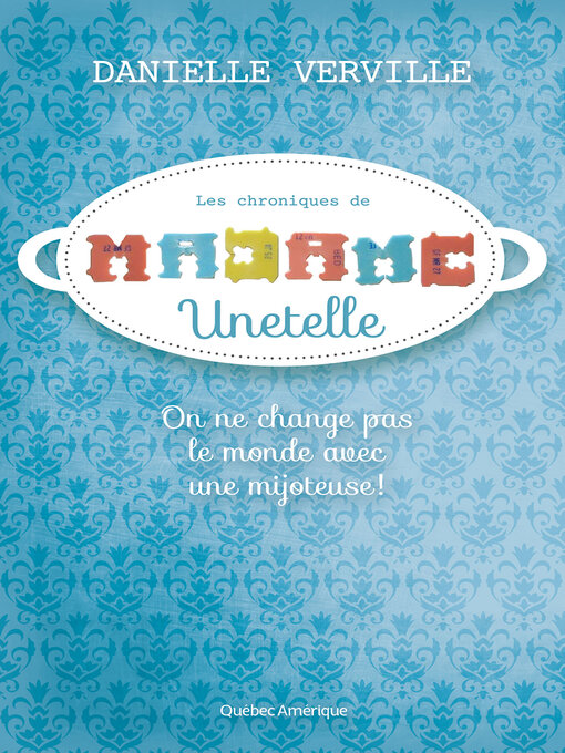 Title details for Les Chroniques de Madame Unetelle by Danielle Verville - Available